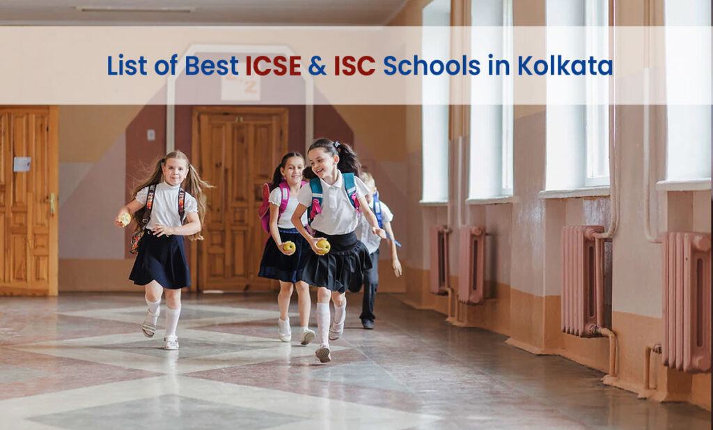 List of Best ICSE & ISCSchools in Kolkata 2023-2024