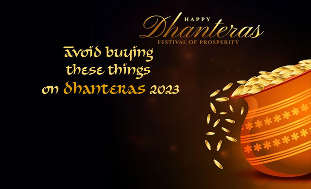 Avoid buying these things on Dhanteras 2023