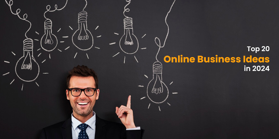 Top 20 Online Business Ideas in 2024