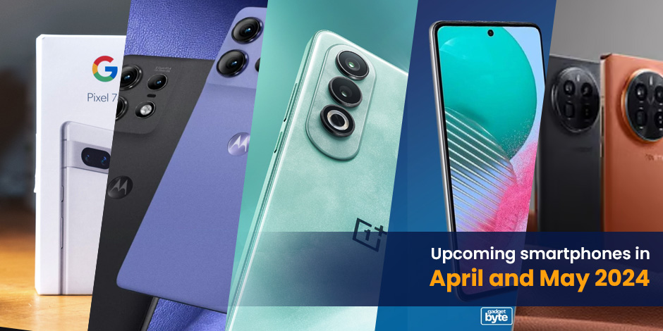 Upcoming smartphones in April and May 2024: the Pixel 8a, the OnePlus Nord CE 4, and other phones launching shortly.